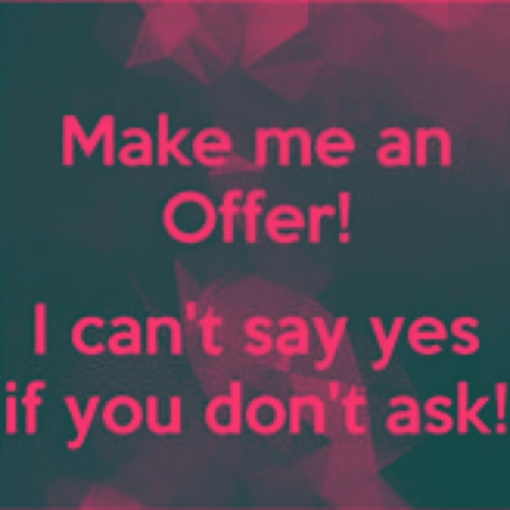 Are YOU ready For A Deal..Me Too...Lets Get TOGETHER...MAKE THIS HAPPEN